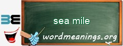 WordMeaning blackboard for sea mile